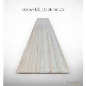 Borovi fenyő, toldásmentes A/B táblásított fa lap 30 mm